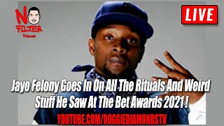 Jayo Felony Goes In On All The Rituals And Weird Stuff He Saw At The Bet Awards 2021!