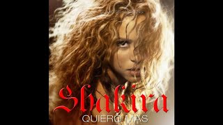Shakira - Quiero Más Official Audio