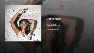 Watch Crystal Rose Come Alive video