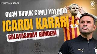 Okan Buruk Canlı Yayında Yönetimden Icardi Karari Galatasaray - Bodøglimt Galatasaray Gündemi