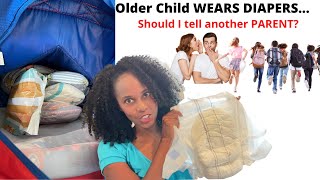 Should I Tell another parent MY KID WEARS A DIAPER (sleepover parties)?