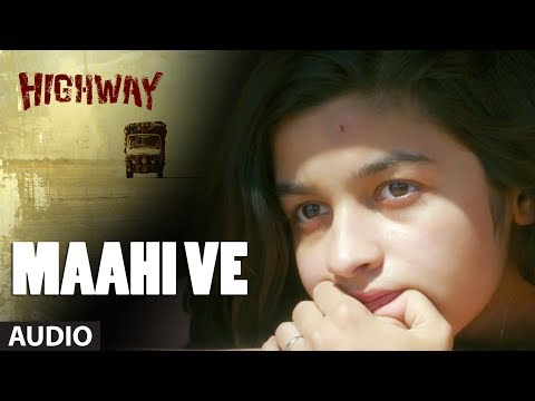 A.R Rahman Maahi Ve Full Song (Audio) Highway | Alia Bhatt Randeep...