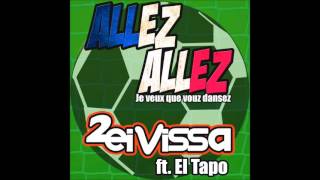 2 Eivissa - Allez Allez! Je Veux Que Vouz Dansez (Feat. El Tapo & Kerme Fresh)
