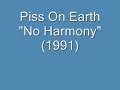 Piss On Earth - No Harmony