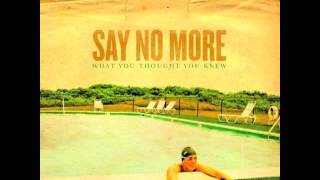 Watch Say No More What You Thought You Knew video