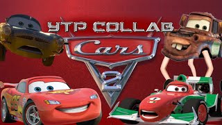 The Cars 2 Ytp Collab