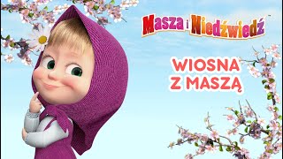 Masza I Niedźwiedź - Kompilacja 3 W 1 Wiosna Z Maszą Odcinki 7, 1, 13