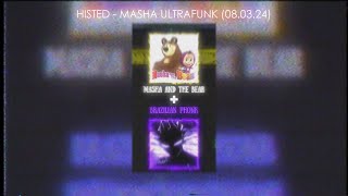 Histed - Masha Ultrafunk / Masha And The Bear + Brazilian Phonk (08.03.24) (Tiktok)