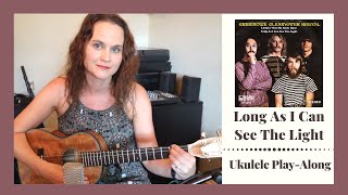 Long As I Can See the Light - CCR - Baritone Ukulele Play-Along