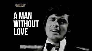 Watch Engelbert Humperdinck A Man Without Love video