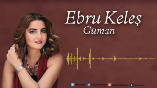 Ebru Keleş - Kırmanciye [ Güman © 2016 İber Prodüksiyon ]