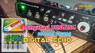Cara Mengatasi Dengung Pre Amp Mic Digital Echo Pada Power Amplifier