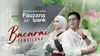 Download lagu Fauzana Ft. Ipank - Bacarai Tambilang ( )