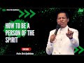 How To Be A Person Of The Spirit - Pastor Chris Oyakhilome Ph.D