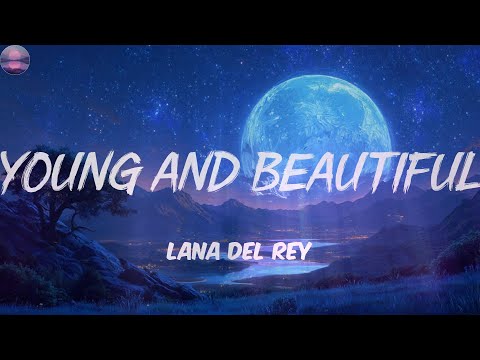 Lana Del Rey-Young And Beautiful (Lyrics)