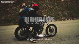 Vietsub Higher Love Ft Grace Grundy Charming Horses Vietsub Higher Love Ft Grace Grundy Charming Horses