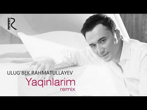 Ulug’bek Rahmatullayev - Yaqinlarim