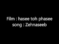 Zehnaseeb Hasee Toh Phasee