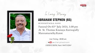 Cherrys Live Abraham Stephen 65 Mundukottackal Ranni Funeral Live 02-07-2025