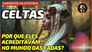 Os Celtas Por Que Eles Acreditavam No Mundo Das Fadas?