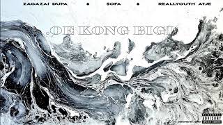 Zagazai - Oe Kong Bigi Feat Sofa & Reallyouth Atje