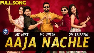 Aaja Nachle Song Mc Mike, Mc Uneek, Om Sripathi 2018 Mictv.in