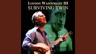 Watch Loudon Wainwright Iii Four Mirrors video