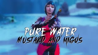 Fortnite Montage - Pure Water (Mustard, Migos)