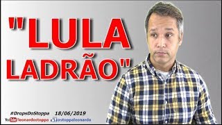 LULA L-A-D-R-Ã-O!
