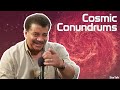 StarTalk Podcast: Cosmic Queries – Cosmic Conundrums with Neil deGrasse Tyson