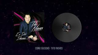 Watch Tito Nieves Como Sucedio video