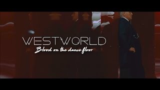 #fanvidfeed #westworld #hbo WESTWORLD | BLOOD ON THE DANCE FLOOR