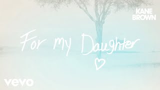 Kane Brown - For My Daughter (Audio)