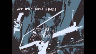 Watch Off With Their Heads Ten Years Trouble video