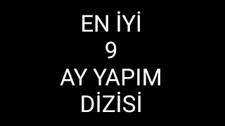 En İyi 9 Ay Yapım Dizisi