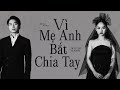 VÌ MẸ ANH BẮT CHIA TAY | MIU LÊ x KARIK x CHÂU ĐĂNG KHOA | Official MV