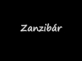 Zanzibár-Igazi nevem-Szerelemről szó sem volt