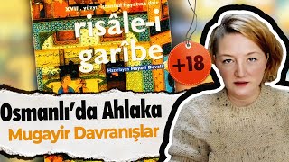 Risale-i Garibe, 18. Yüzyıl Osmanlı Toplumunda Ahlaka Mugayir Davranışlar (+18)