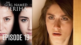 The Girl Named Feriha - Episode 19