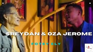 Sreydan & Oza Jérôme - Fotsy Hely Paroles Lyrics