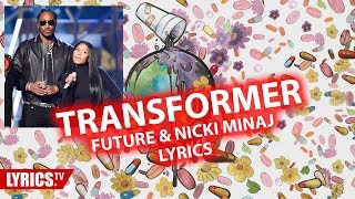 Paroles Transformer  LYRICS | Future & Nicki Minaj  | ONLY LYRICS - WRLD ON DRUGS