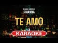 Te Amo (Karaoke) - Rihanna