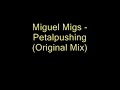 Miguel Migs - Petalpushing (Original Mix)