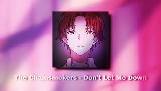 The Chainsmokers - Dont Let Me Down Illenium Remix - Slowed - Reverb - Edit