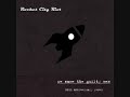 rocket city riot - loud , drunk and high