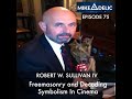 Robert W. Sullivan IV: Freemasonry and Decoding Esoteric Symbolism In Movies | Myths,...