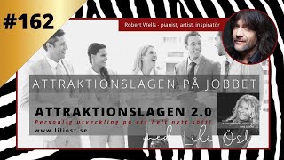 ATTRAKTIONSLAGEN PÅ JOBBET I #162 Veckans gäst - Robert Wells