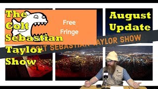 The Colt Sebastian Taylor Show - Episode 8: August Update