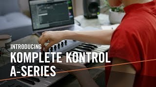 Introducing KOMPLETE KONTROL A-Series – For the Music in You | Native Instruments