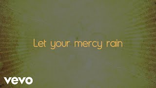 Watch Chris Tomlin Let Your Mercy Rain video
